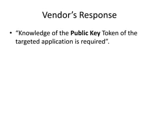 Vendor’s Response
• “An attacker needs administration key to be able to
upload his malicious application on the card, This Key is
normally securely stored in a HSM or a smart card
based controller”.

 