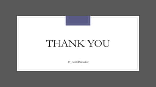 THANK YOU
49_Aditi Pawaskar
 