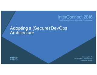 Adopting a (Secure) DevOps
Architecture
 