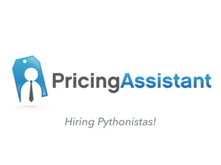 Hiring Pythonistas!
 