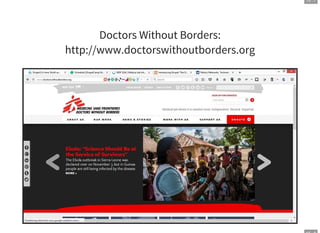 15 . 7
Doctors Without Borders:
http://www.doctorswithoutborders.org
 