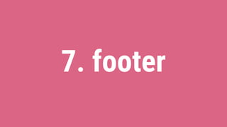 7. footer
 