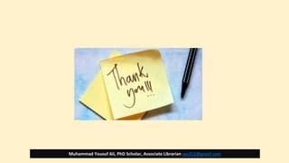 Muhammad Yousuf Ali, PhD Scholar, Associate Librarian usuf12@gmail.com
 