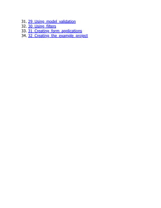 31. 29_Using_model_validation
32. 30_Using_filters
33. 31_Creating_form_applications
34. 32_Creating_the_example_project
 