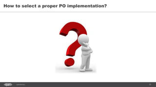 15CONFIDENTIAL
How to select a proper PO implementation?
 