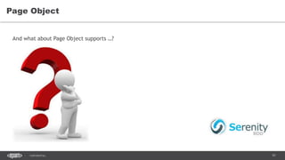 97CONFIDENTIAL
Page Object
And what about Page Object supports …?
 