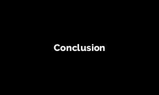 Conclusion
 