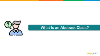 What Is an Abstract Class?
 