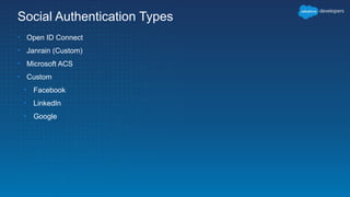Social Authentication Types
• Open ID Connect
• Janrain (Custom)
• Microsoft ACS
• Custom
• Facebook
• LinkedIn
• Google
 