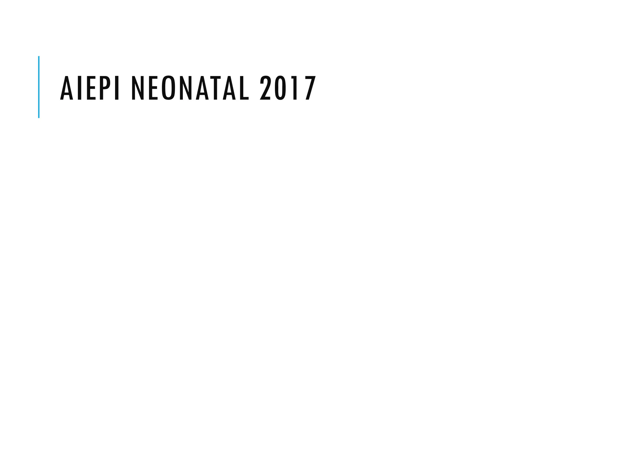AIEPI NEONATAL 2017
 
