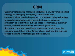 CRMCustomer relationship management (CRM) is a widely-implemented strategy for managing a company’s interactions with customers, clients and sales prospects. It involves using technology to organize, automate, and synchronize business processes—principally sales activities, but also those for marketing, customer service, and technical support. The overall goals are to find, attract, and win new clients, nurture and retain those the company already has, entice former clients back into the fold, and reduce the costs of marketing and client service.
