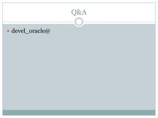 Q&A

 devel_oracle@
 