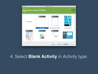 4. Select Blank Activity in Activity type.
 