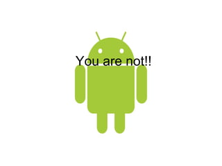 You are not!! 