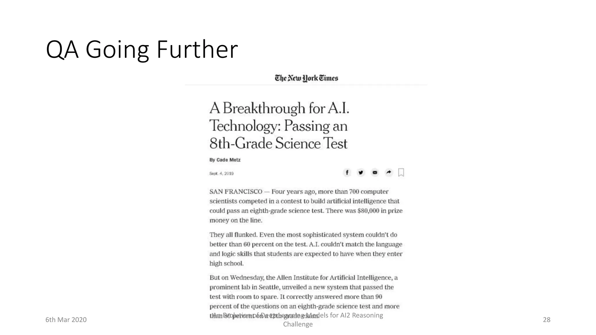 QA Going Further
6th Mar 2020
An Evolution of Deep Learning Models for AI2 Reasoning
Challenge
28
 