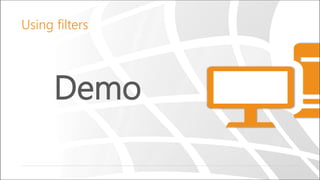 Demo
Using filters
 