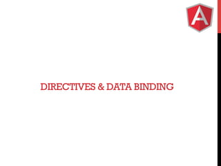 DIRECTIVES & DATA BINDING

 