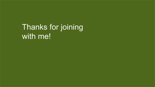 Thanks for joining
with me!
 