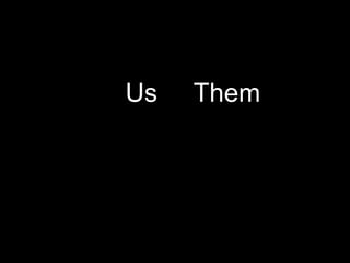 Us   Them
 