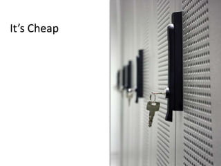 It’s Cheap
 