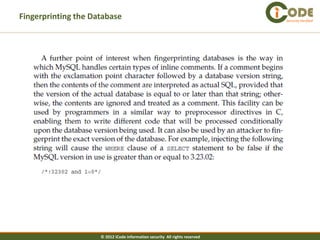 Fingerprinting the Database                                                  Security Verified




                     © 2012 iCode information security All rights reserved
 