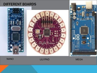 DIFFERENT B0ARDS
DUE
LILYPAD MEGANANO
 