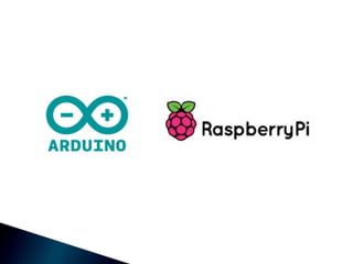 Introduction to Arduino & Raspberry Pi
