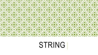STRING
 