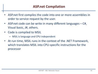 ASP.net Themes …
MAHEDEE.NET 43
• Disabling Themes
<asp:Calendar id=”Calendar2” EnableTheming=”false” Runat=”server” />
• Adding Cascading Style Sheets to Themes
h1 {
color: red;
background-color:gray;
}
<h1>.:Cascading Style Sheet as a theme:.</h1>
 