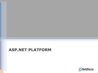 ASP.NET PLATFORM
 