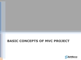 BASIC CONCEPTS OF MVC PROJECT
 