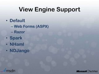 ViewEngineSupportDefaultWeb Forms (ASPX)RazorSparkNHamlNDJango