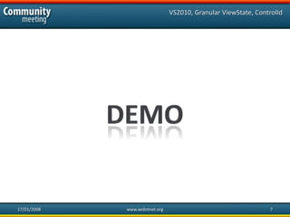 17/01/2008www.xedotnet.org7VS2010, Granular ViewState, ControlIdDEMO