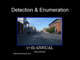 Detection & Enumeration 
 