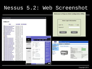 Nessus 5.2: Web Screenshot 
Copyright 2013 
 
