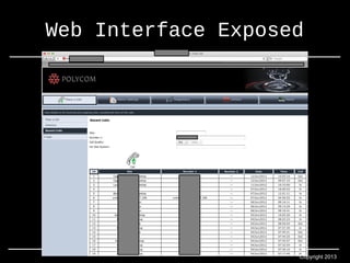 Web Interface Exposed 
Copyright 2013 
 