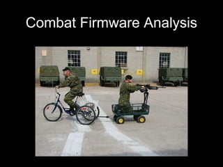 Combat Firmware Analysis 
 