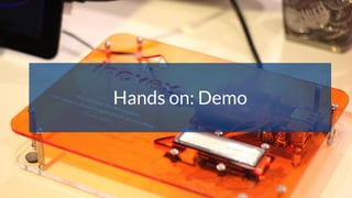 Hands on: Demo
 