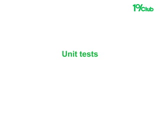 Unit tests
 