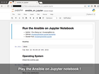 Chu-Siang Lai / chusiang@drx.tw
Play the Ansible on Jupyter notebook !
 