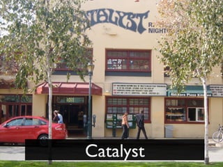 Catalyst
 