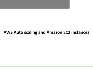 AWS Auto scaling and Amazon EC2 instances
 