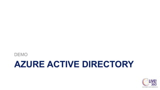 AZURE ACTIVE DIRECTORY
DEMO
 