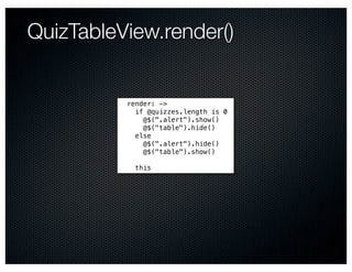 QuizTableView.render()


          render: ->
            if @quizzes.length is 0
              @$(".alert").show()
              @$("table").hide()
            else
              @$(".alert").hide()
              @$("table").show()

            this
 