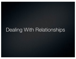 Dealing With Relationships
 