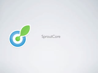 SproutCore
 