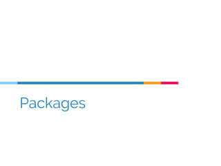 Packages
 