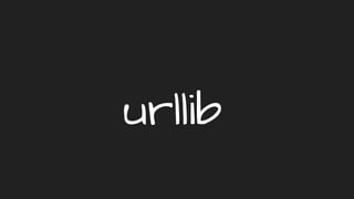 urllib
 