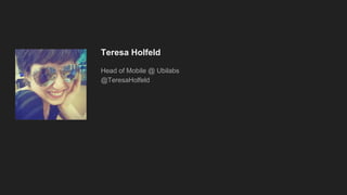 Teresa Holfeld
Head of Mobile @ Ubilabs
@TeresaHolfeld
 
