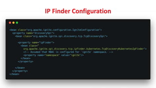 © 2018 GridGain Systems, Inc. GridGain Company Confidential
IP Finder Configuration
 